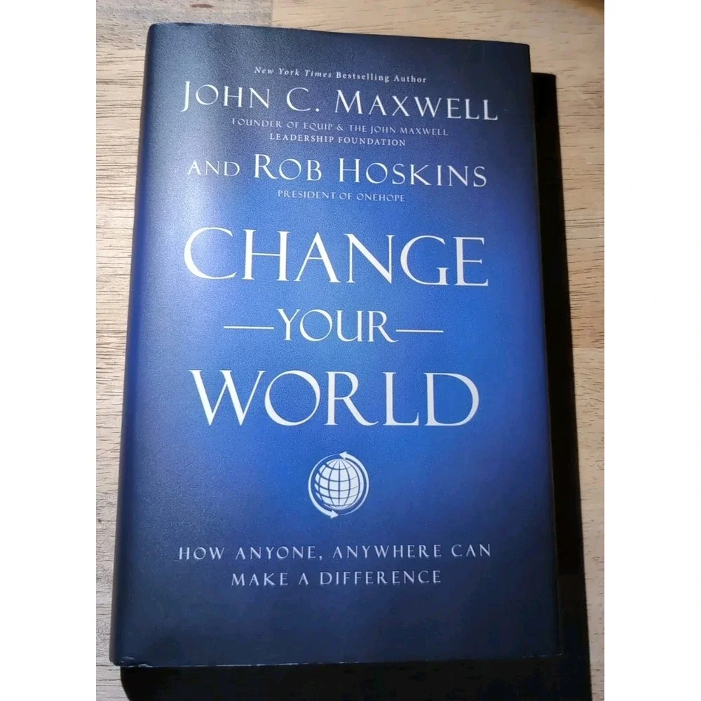Change Your World : How Anyone, Anywhere Can‎ Make a Difference by John C....